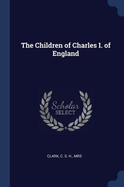 The Children Of Charles I. Of England