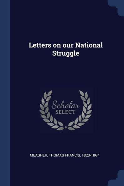 Letters On Our National Struggle