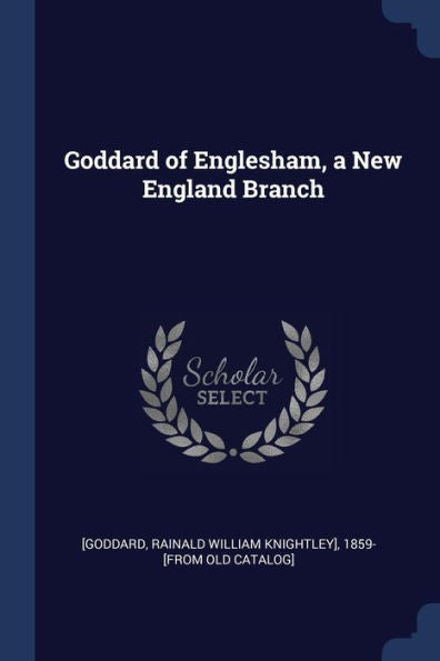 Goddard Of Englesham, A New England Branch