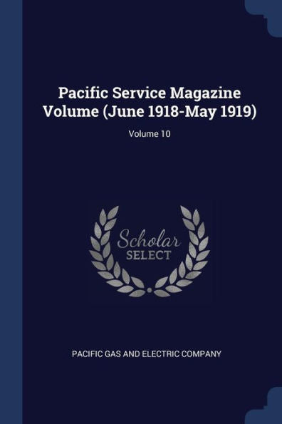Pacific Service Magazine Volume (June 1918-May 1919); Volume 10