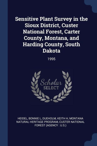 Sensitive Plant Survey In The Sioux District, Custer National Forest, Carter County, Montana, And Harding County, South Dakota: 1995