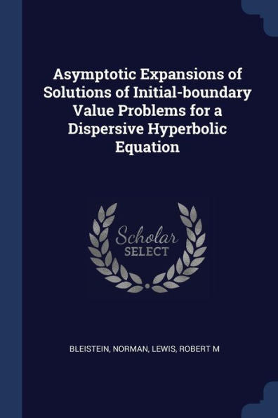 Asymptotic Expansions Of Solutions Of Initial-Boundary Value Problems For A Dispersive Hyperbolic Equation