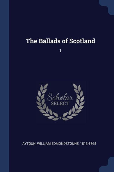 The Ballads Of Scotland: 1