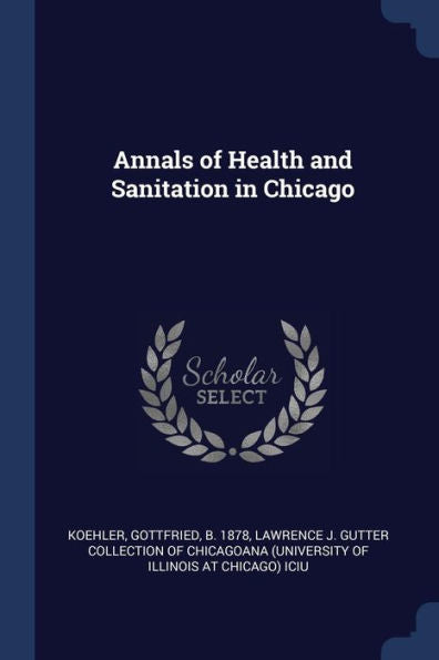 Annals Of Health And Sanitation In Chicago