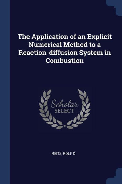 The Application Of An Explicit Numerical Method To A Reaction-Diffusion System In Combustion