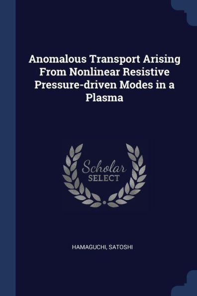 Anomalous Transport Arising From Nonlinear Resistive Pressure-Driven Modes In A Plasma
