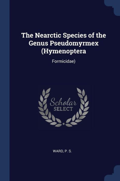 The Nearctic Species Of The Genus Pseudomyrmex (Hymenoptera: Formicidae)