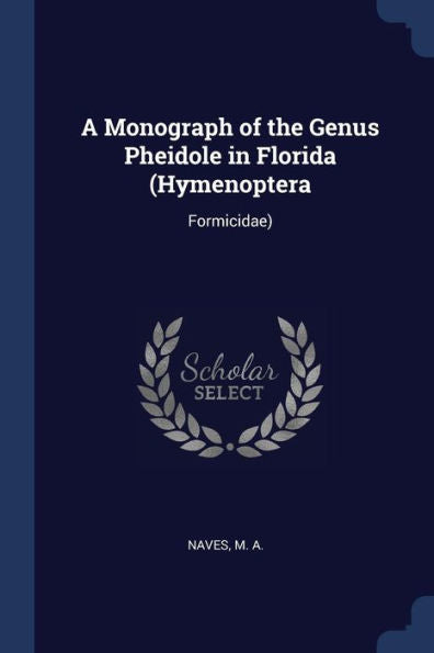 A Monograph Of The Genus Pheidole In Florida (Hymenoptera: Formicidae)