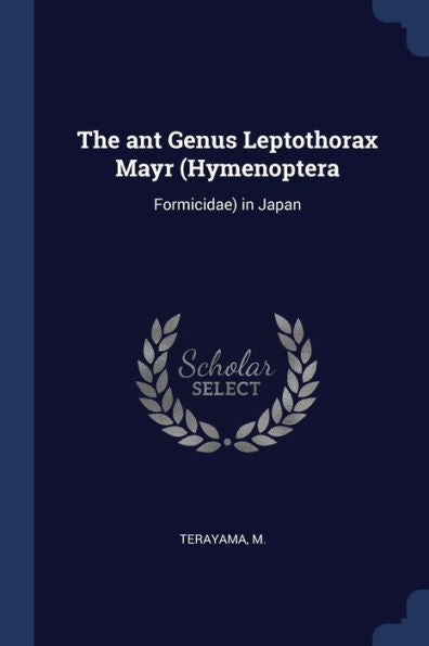 The Ant Genus Leptothorax Mayr (Hymenoptera: Formicidae) In Japan