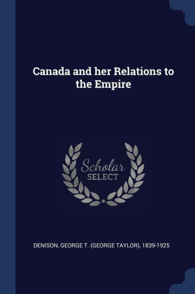 Canada And Her Relations To The Empire