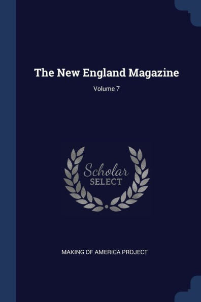 The New England Magazine; Volume 7