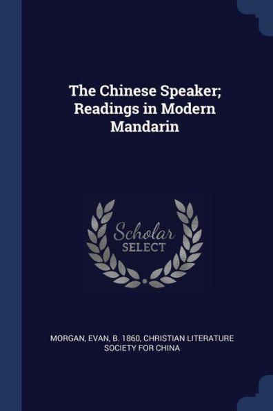 The Chinese Speaker; Readings In Modern Mandarin