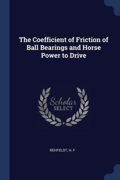 The Coefficient Of Friction Of Ball Bearings And Horse Power To Drive