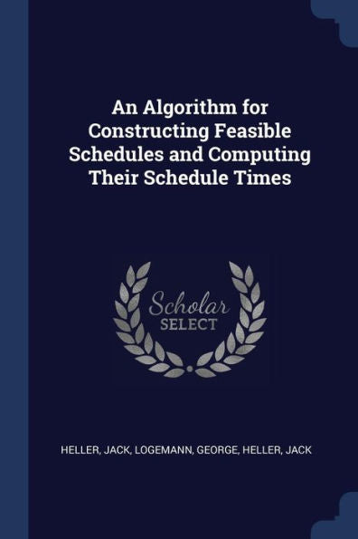 An Algorithm For Constructing Feasible Schedules And Computing Their Schedule Times
