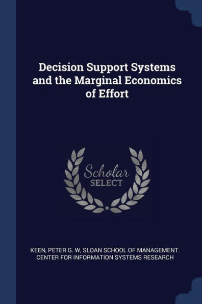 Decision Support Systems And The Marginal Economics Of Effort