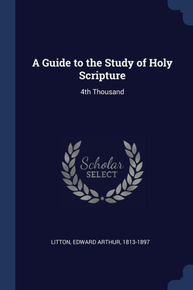 A Guide To The Study Of Holy Scripture: 4Th Thousand