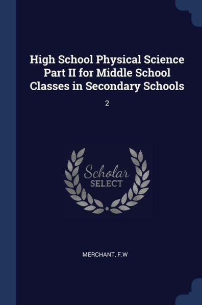 High School Physical Science Part Ii For Middle School Classes In Secondary Schools: 2