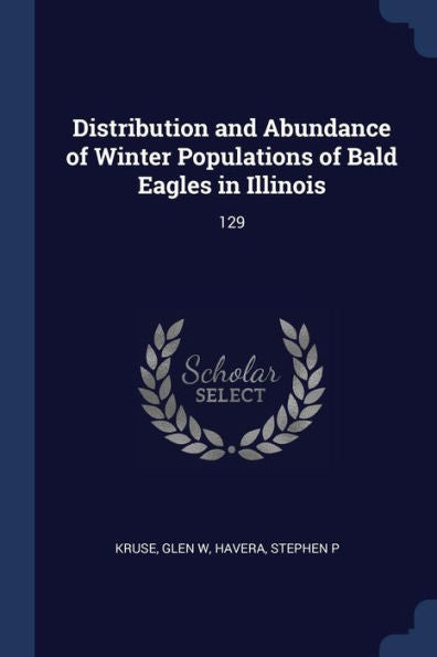 Distribution And Abundance Of Winter Populations Of Bald Eagles In Illinois: 129