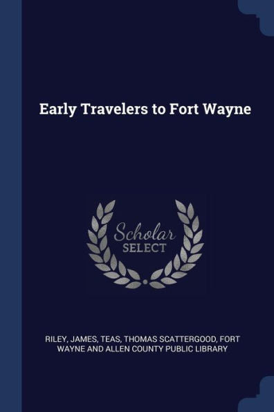 Early Travelers To Fort Wayne