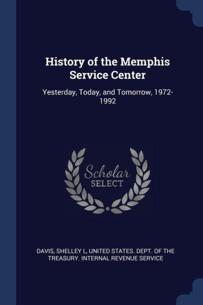 History Of The Memphis Service Center: Yesterday, Today, And Tomorrow, 1972-1992