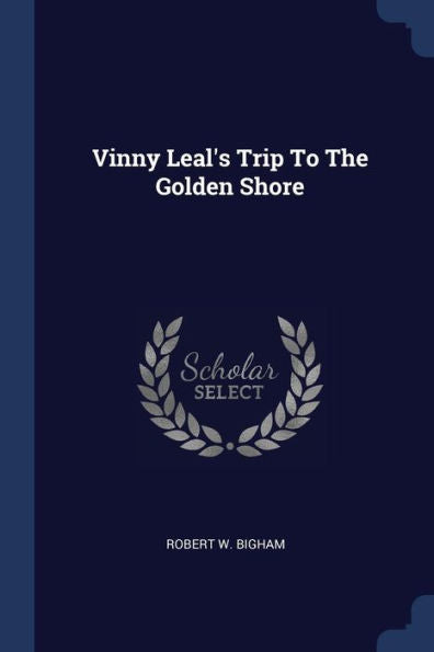 Vinny Leal'S Trip To The Golden Shore