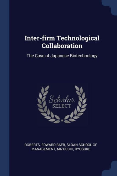 Inter-Firm Technological Collaboration: The Case Of Japanese Biotechnology