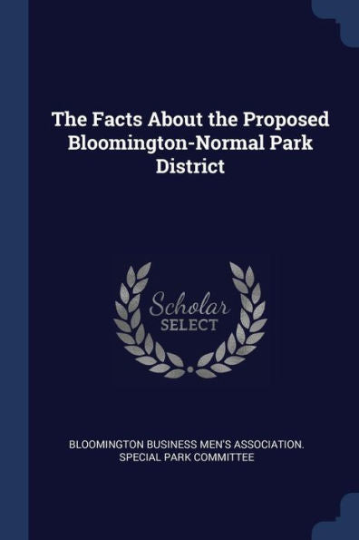The Facts About The Proposed Bloomington-Normal Park District