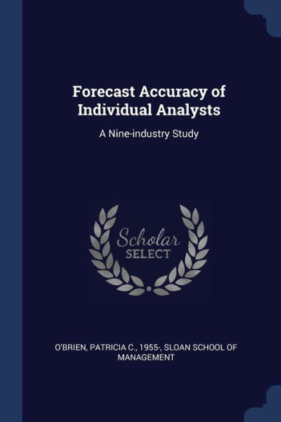 Forecast Accuracy Of Individual Analysts: A Nine-Industry Study