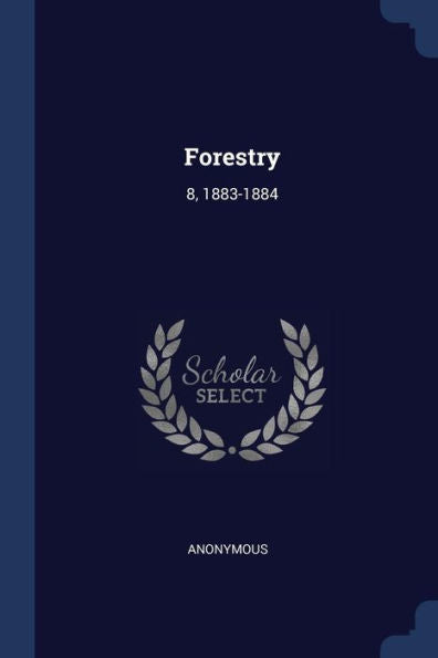 Forestry: 8, 1883-1884