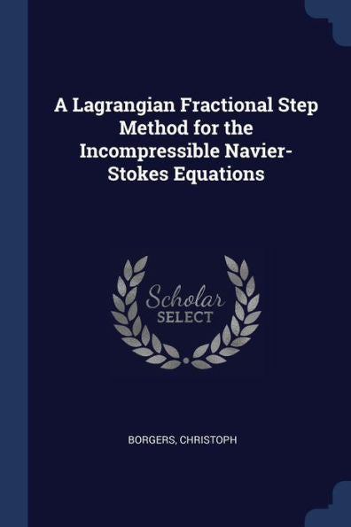 A Lagrangian Fractional Step Method For The Incompressible Navier-Stokes Equations