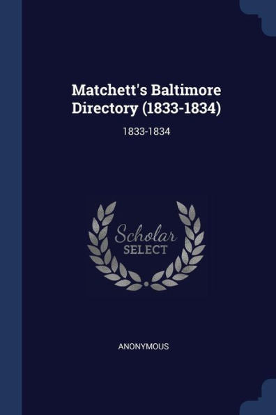 Matchett'S Baltimore Directory (1833-1834): 1833-1834