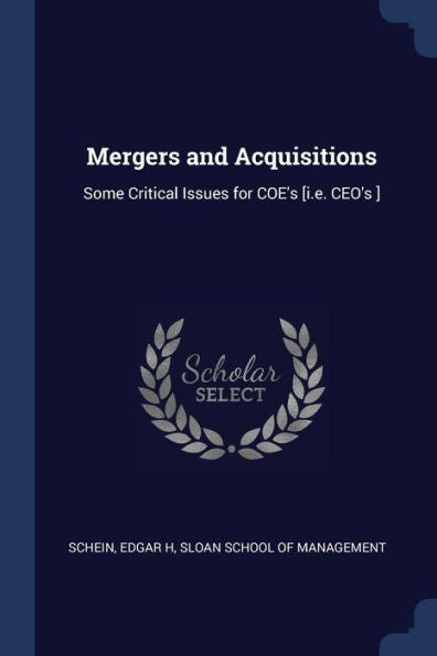 Mergers And Acquisitions: Some Critical Issues For Coe'S [I.E. Ceo'S ]