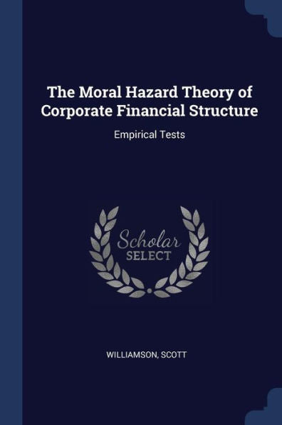 The Moral Hazard Theory Of Corporate Financial Structure: Empirical Tests