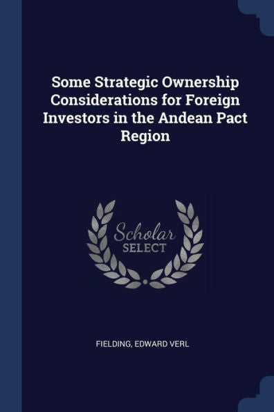 Some Strategic Ownership Considerations For Foreign Investors In The Andean Pact Region