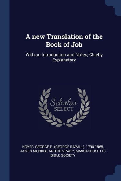 A New Translation Of The Book Of Job: With An Introduction And Notes, Chiefly Explanatory