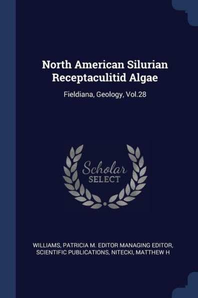 North American Silurian Receptaculitid Algae: Fieldiana, Geology, Vol.28