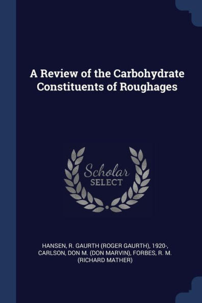 A Review Of The Carbohydrate Constituents Of Roughages