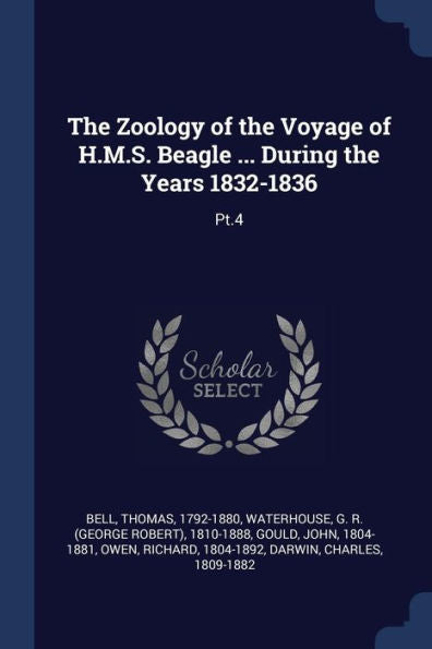 The Zoology Of The Voyage Of H.M.S. Beagle ... During The Years 1832-1836: Pt.4