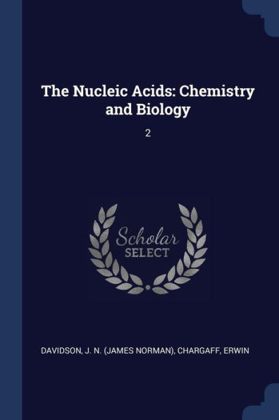The Nucleic Acids: Chemistry And Biology: 2