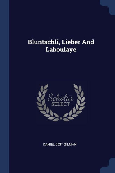 Bluntschli, Lieber And Laboulaye