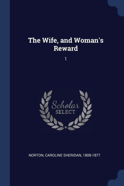 The Wife, And Woman'S Reward: 1