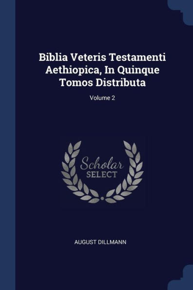 Biblia Veteris Testamenti Aethiopica, In Quinque Tomos Distributa; Volume 2