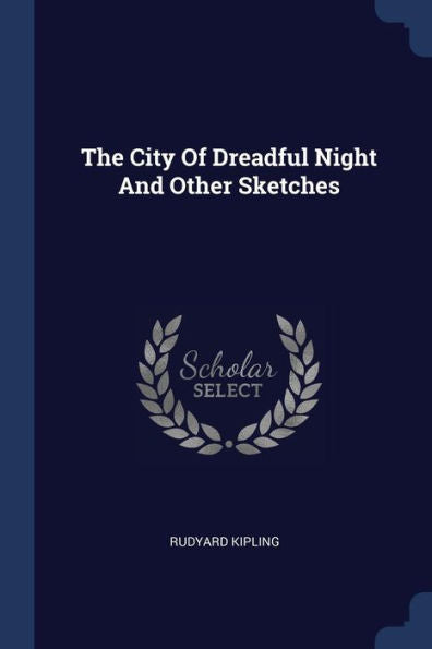 The City Of Dreadful Night And Other Sketches