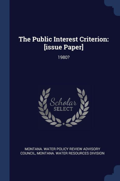 The Public Interest Criterion: [Issue Paper]: 1980?