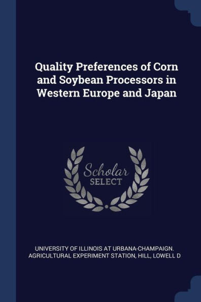 Quality Preferences Of Corn And Soybean Processors In Western Europe And Japan