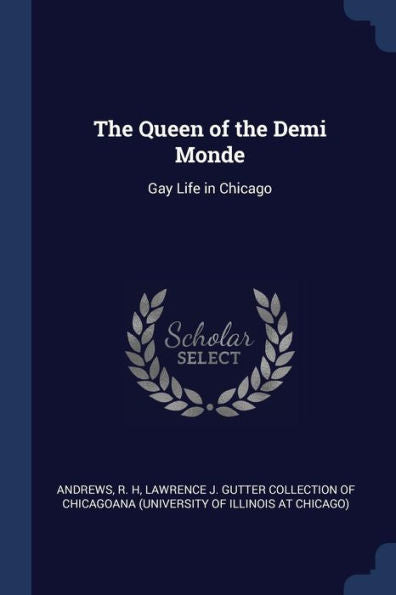 The Queen Of The Demi Monde: Gay Life In Chicago