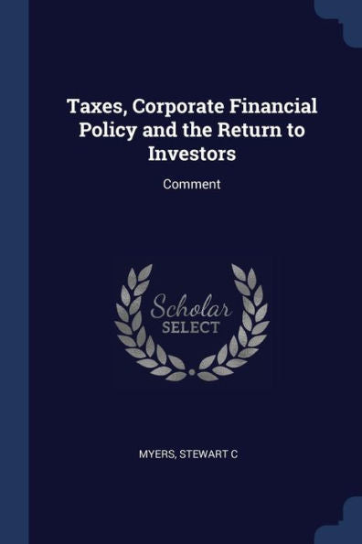 Taxes, Corporate Financial Policy And The Return To Investors: Comment