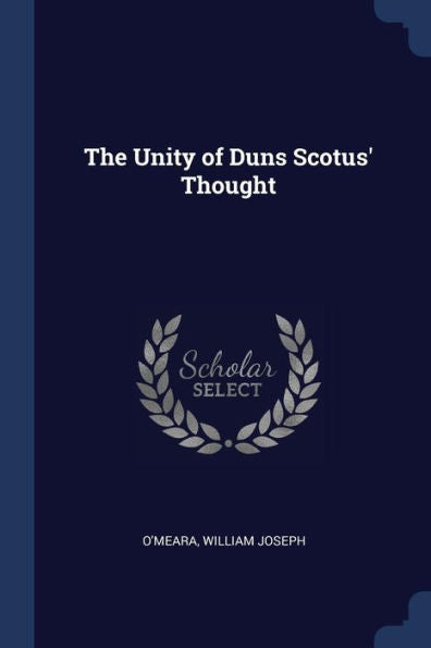 The Unity Of Duns Scotus' Thought