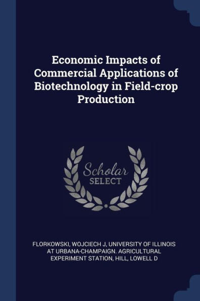 Economic Impacts Of Commercial Applications Of Biotechnology In Field-Crop Production
