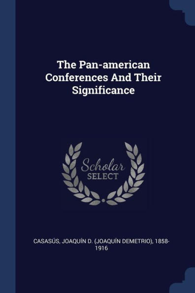 The Pan-American Conferences And Their Significance